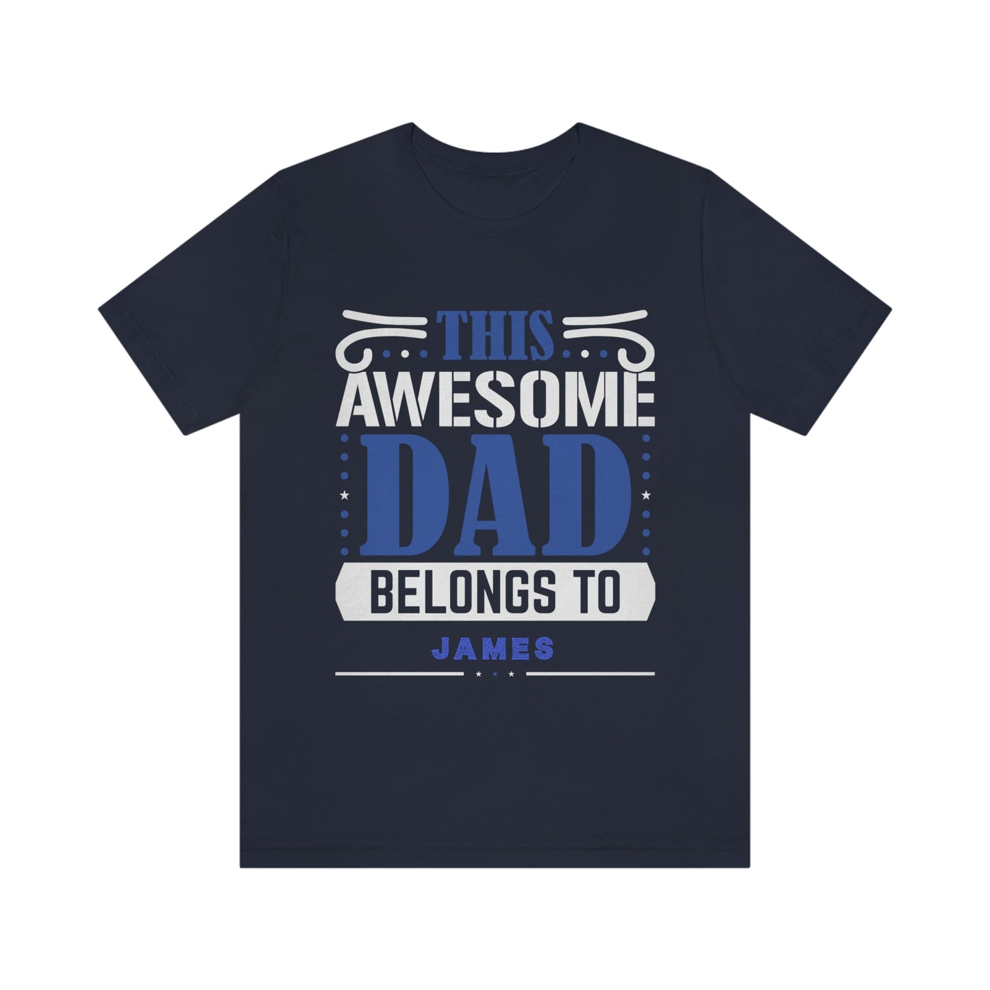 This Awesome Dada Belongs To James, Father's Day, Short Sleeve Tee