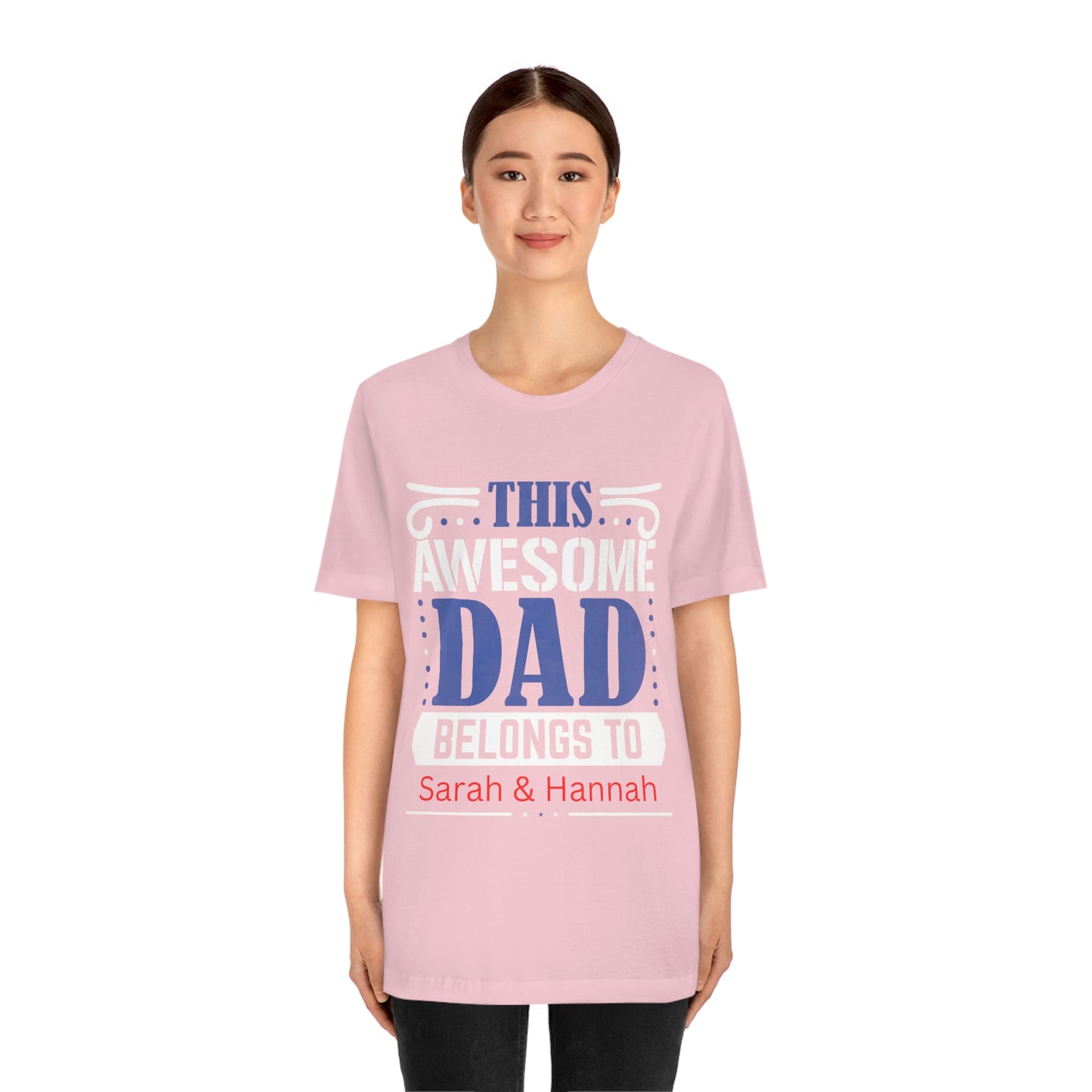 This Awesome Dada Belongs To Sarah and Hannah, Father's Day, Short Sleeve Tee