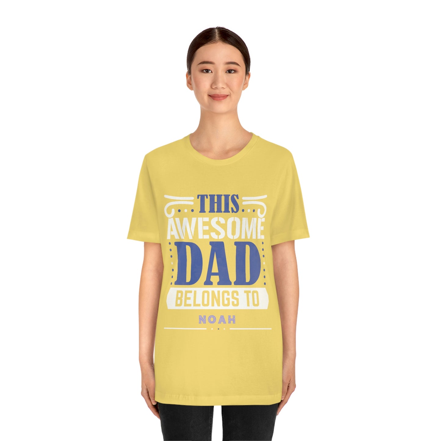 This Awesome Dad Belongs To Noah, Father's Day, Short Sleeve Tee