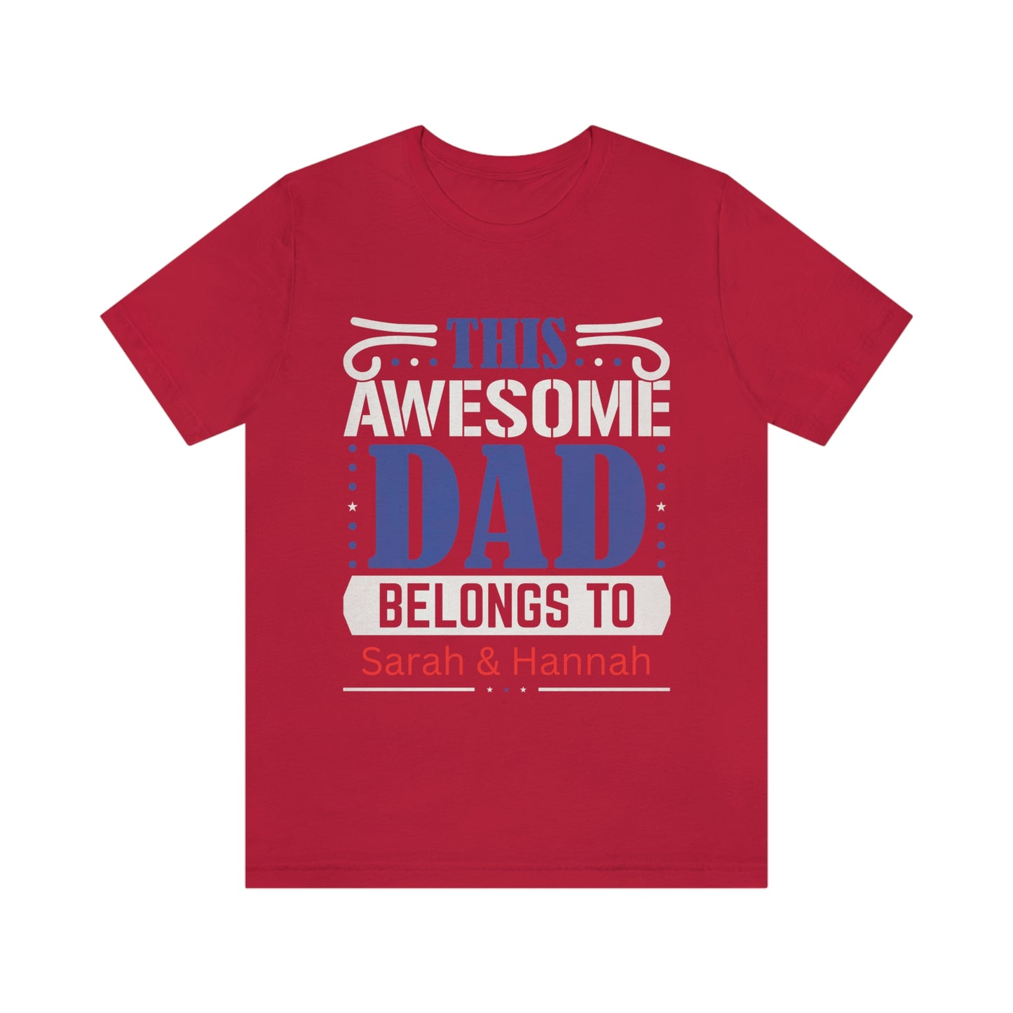 This Awesome Dada Belongs To Sarah and Hannah, Father's Day, Short Sleeve Tee