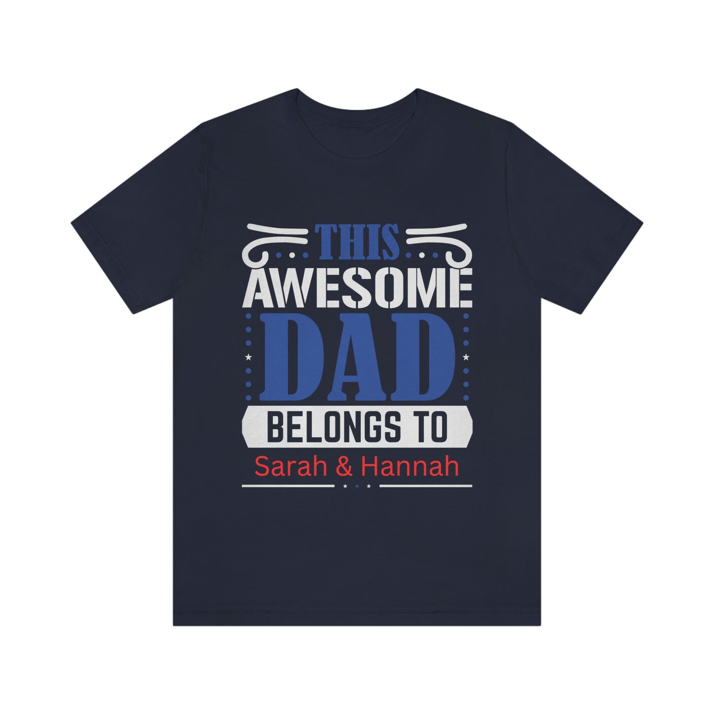 This Awesome Dada Belongs To Sarah and Hannah, Father's Day, Short Sleeve Tee