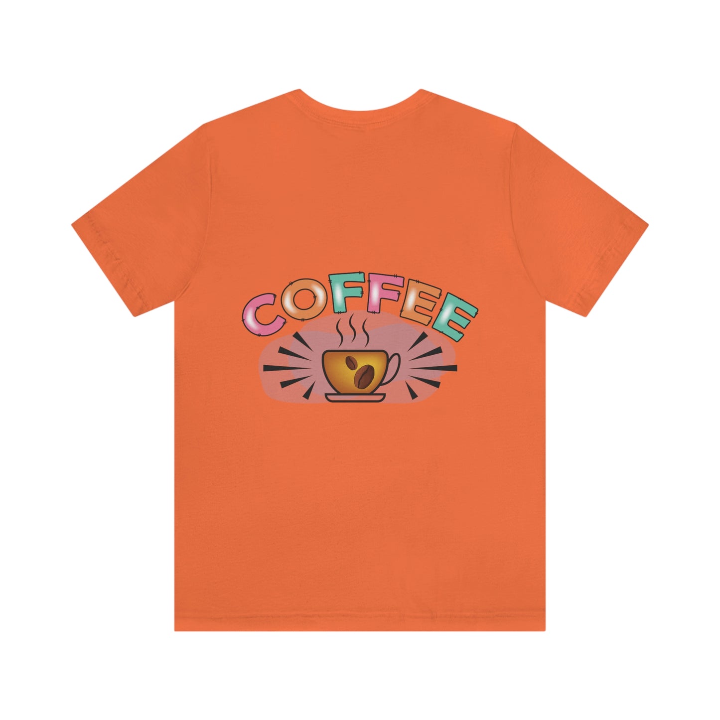Coffee Style, Coffee Time, Coffee Lovers, Short Sleeve Tee